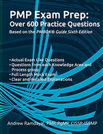 PMP Exam Prep Over 600 Practice Questions: Based on PMBOK Guide 6th Edition