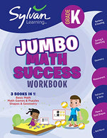Kindergarten Jumbo Math Success Workbook: Activities. Exercises. and Tips to Help You Catch Up. Keep Up. and Get Ahead (Sylvan Math Jumbo Workbooks)
