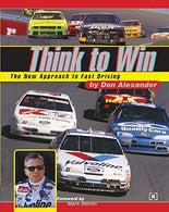 Think to Win: The New Approach to Fast Driving by Don Alexander (2003-04-01)