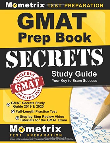 GMAT Prep Book: GMAT Secrets Study Guide 2019 & 2020. Full-Length Practice Test. Step-by-Step Review Video Tutorials for the GMAT Exam: (Updated