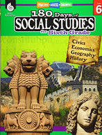 180 Days of Social Studies: Grade 6 - Daily Social Studies Workbook for Classroom and Home. Cool and Fun Civics Practice. Elementary School Level ..