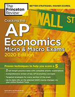 Cracking the AP Economics Micro & Macro Exams. 2020 Edition: Practice Tests & Proven Techniques to Help You Score a 5 (College Test Preparat