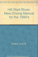 Hill Start Blues: New Driving Manual for the 1990's