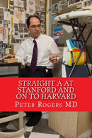 Straight A at Stanford and on to Harvard: How to Learn Faster and Think Better