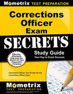Corrections Officer Exam Secrets Study Guide: Corrections Officer Test Review for the Corrections Officer Exam