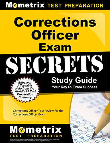 Corrections Officer Exam Secrets Study Guide: Corrections Officer Test Review for the Corrections Officer Exam