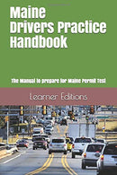 Maine Drivers Practice Handbook: The Manual to prepare for Maine Permit Test - More than 300 Questions and Answers