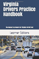 Virginia Drivers Practice Handbook: The Manual to prepare for Virginia Permit Test - More than 300 Questions and Answers