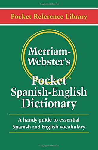 Merriam-Webster's Pocket Spanish-English Dictionary (Flexible paperback) (Pocket Reference Library) (English and Spanish Edition)