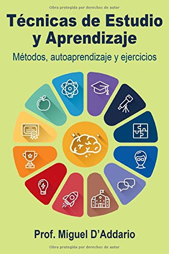 Técnicas de Estudio  y Aprendizaje: Métodos. autoaprendizaje y ejercicios (Spanish Edition)
