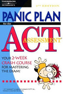 Panic Plan for the ACT Assessment. 4E (PETERSON'S PANIC PLAN FOR THE ACT)