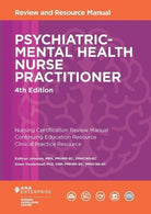 Psychiatric-Mental Health Nurse Practitioner Review and Resource Manual. 4th Edition