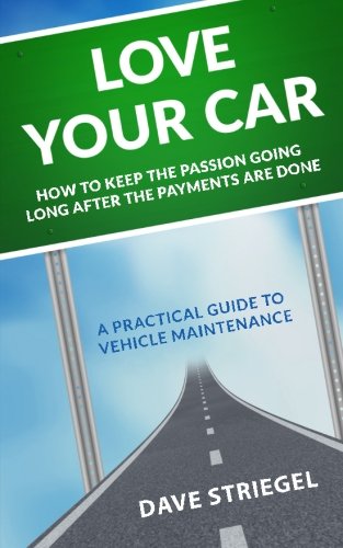 Love Your Car: How to keep the passion going long after the payments are done