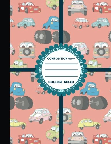 Composition Notebook: College Ruled: Diary Daily Planner. Journals For Men. Writing Journals For Women. Cute Cars & Trucks Cover. 8.5" x 11