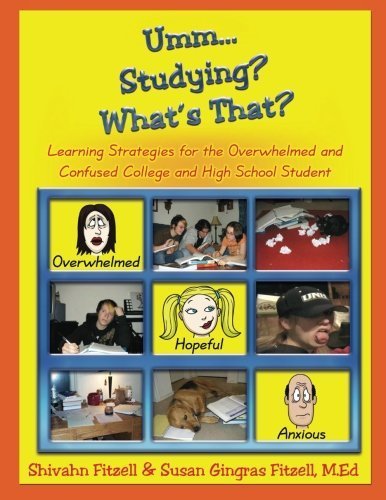 Umm.. Studying? What's That? Learning Strategies for the Overwhelmed and Confused College and High School Student by Shivahn Fitzell (2006-01-01)