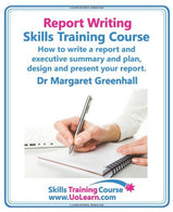 Report Writing Skills Training Course. How to Write a Report and Executive Summary. and Plan. Design and Present Your Report. an Easy Format for Wri