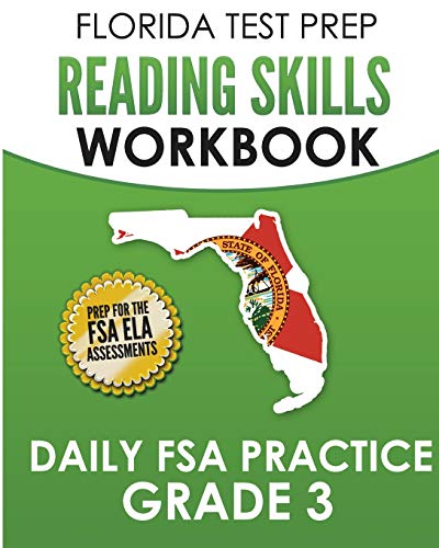 FLORIDA TEST PREP Reading Skills Workbook Daily FSA Practice Grade 3: Preparation for the FSA ELA Reading Tests