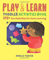 Play & Learn Toddler Activities Book: 200+ Fun Activities for Early Learning