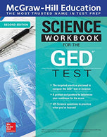 McGraw-Hill Education Science Workbook for the GED Test. Second Edition