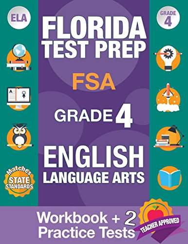 Florida Test Prep FSA  Grade 4 ENGLISH: Workbook and 2 FSA Practice Tests. FSA Practice Test Book Grade 4. Workbook English Grade 4. Florida Workboo