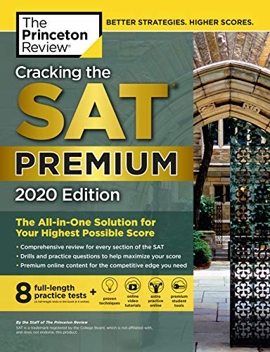 Cracking the SAT Premium Edition with 8 Practice Tests. 2020: The All-in-One Solution for Your Highest Possible Score (College Test Preparation)