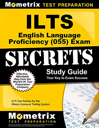 ILTS English Language Proficiency (055) Exam Secrets Study Guide: ILTS Test Review for the Illinois Licensure Testing System