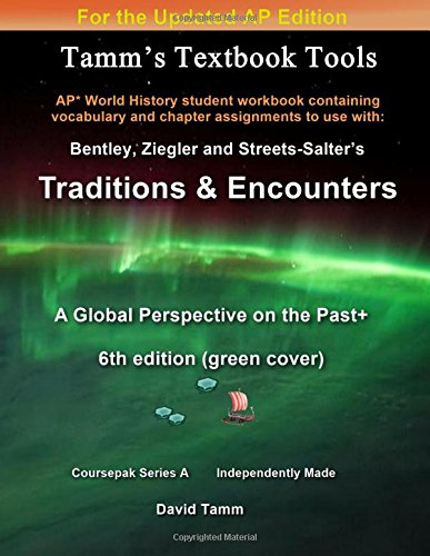 Bentley's Traditions & Encounters+ 6th Edition (Updated) Student Workbook: Relevant chapter assignments tailor-made for the Bentley text reflect