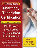 Pharmacy Technician Certification Study Guide 2019 & 2020: PTCB Exam Study Guide 2019-2020 and Practice Book [Includes Detailed Answer Explanati