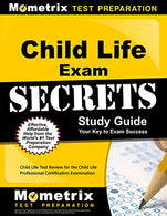 Child Life Exam Secrets Study Guide: Child Life Test Review for the Child Life Professional Certification Examination