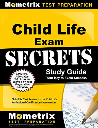 Child Life Exam Secrets Study Guide: Child Life Test Review for the Child Life Professional Certification Examination
