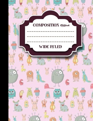 Composition Notebook: Wide Ruled: Diary For Kids. Journals To Write In. Wide Ruled Paper. Cute Monsters Cover. 8.5" x 11". 200 Pages. 100