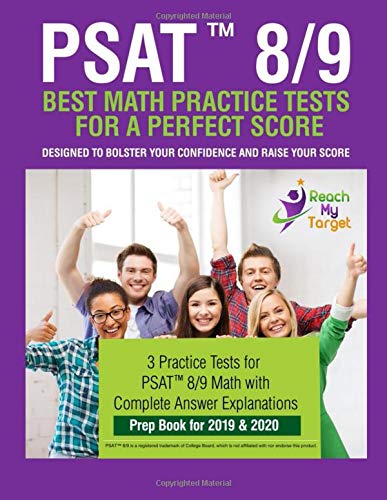 PSAT 8/9 BEST MATH PRACTICE TESTS FOR A PERFECT SCORE: PSAT 8/9 MATH TEST PREP BOOK FOR 2019 - 2020