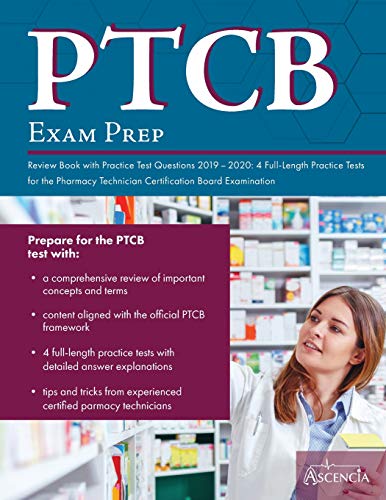PTCB Exam Prep Review Book with Practice Test Questions 2019-2020: 4 Full-Length Practice Tests for the Pharmacy Technician Certification Board Exam