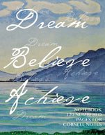 Dream. Believe. Achieve Notebook 120 numbered pages for Cornell Notes: Notebook for Cornell notes with art cover - 8.5"x11" ideal for stud