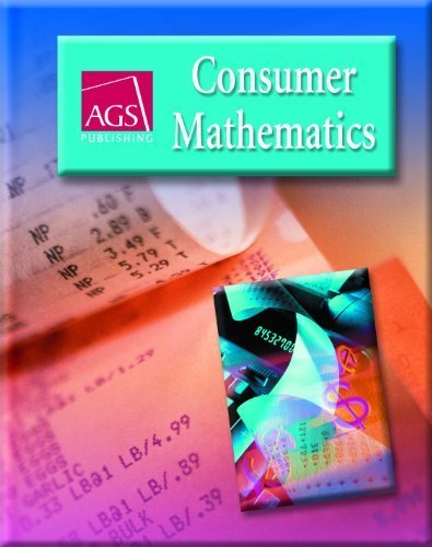 CONSUMER MATHEMATICS STUDENT TEXT by AGS Secondary (2006) Hardcover