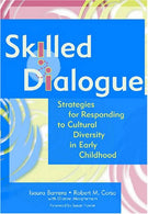 Skilled Dialogue: Strategies for Responding to Cultural Diversity in Early Childhood