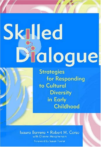 Skilled Dialogue: Strategies for Responding to Cultural Diversity in Early Childhood