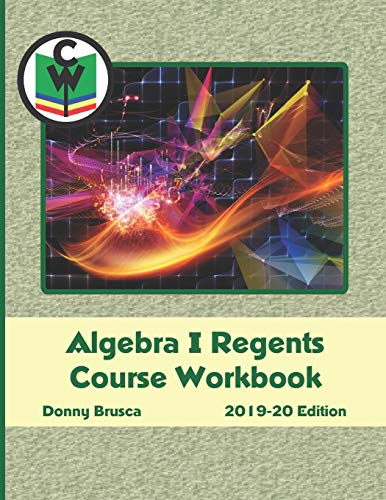 Algebra I Regents Course Workbook: 2019-20 Edition