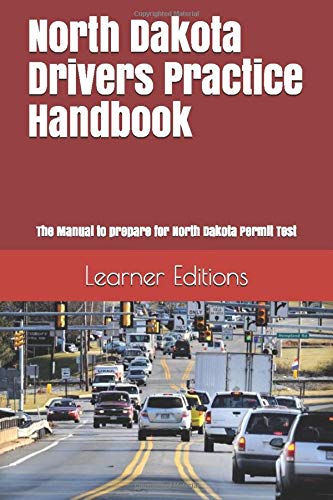 North Dakota Drivers Practice Handbook: The Manual to prepare for North Dakota Permit Test - More than 300 Questions and Answers