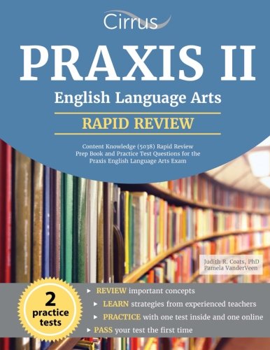 Praxis II English Language Arts Content Knowledge (5038): Rapid Review Prep Book and Practice Test Questions for the Praxis English Language Arts Ex