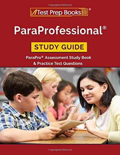 ParaProfessional Study Guide: ParaPro Assessment Study Book & Practice Test Questions