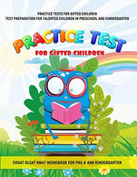 PRACTICE TESTS FOR GIFTED CHILDREN  TEST PREPARATION FOR TALENTED CHILDREN IN PRESCHOOL AND KINDERGARTEN   COGAT OLSAT NNAT WORKBOOK FOR PRE-K AND K
