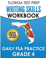 FLORIDA TEST PREP Writing Skills Workbook Daily FSA Practice Grade 4: Preparation for the Florida Standards Assessments (FSA)