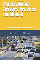 Pennsylvania Drivers Practice Handbook: The Manual to prepare for Pennsylvania Permit Test - More than 300 Questions and Answers