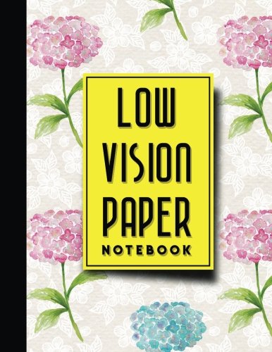 Low Vision Paper Notebook: vision handwriting paper. Low Vision Writing Aids. Hydrangea Flower Cover. 8.5" x 11". 200 pages (Volume 74)