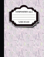 Composition Notebook: Wide Ruled: Composition Book Ruled. Journal Blank Books. Ruled Paper Notebook. Cute Paris & Music Cover. 8.5" x 11&qu