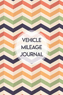Vehicle Mileage Journal: Car and Gas Mileage Tracker & Logbook