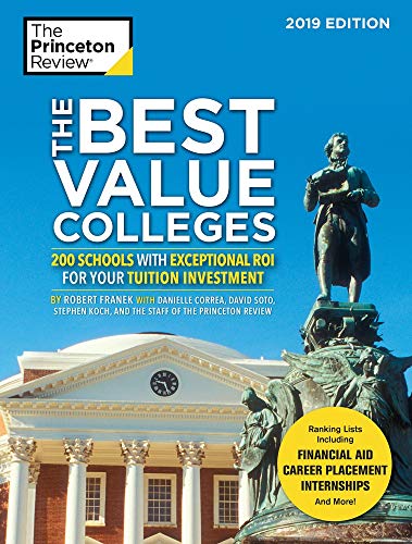 The Best Value Colleges. 2019 Edition: 200 Schools with Exceptional ROI for Your Tuition Investment (College Admissions Guides)