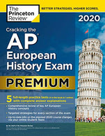 Cracking the AP European History Exam 2020. Premium Edition: 5 Practice Tests + Complete Content Review (College Test Preparation)