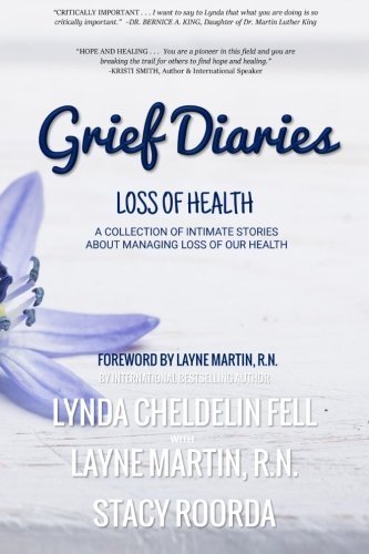 Grief Diaries: Loss of Health by Lynda Cheldelin Fell (2015-12-19)
